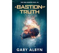 A BASTION OF TRUTH (THE DAX HUNTER FILES)