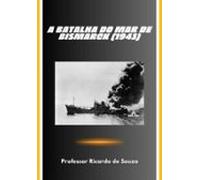 A Batalha Do Mar De Bismarck (1943) (ebook)