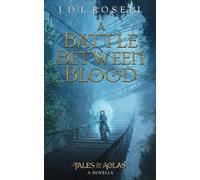 A Battle Between Blood: A Legend of Tal Novella