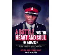 A Battle For The Heart And Soul Of A Nation: Drug Trafficking In The Commonwealth Of The Bahamas 1970-1992: A Detective's Personal Perspective