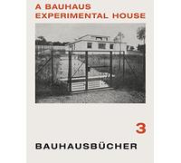 A Bauhaus Experimental House: Bauhausbücher 3, 1925
