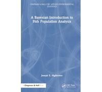 A Bayesian Introduction to Fish Population Analysis (Chapman & Hall/CRC Applied Environmental Statistics)