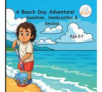 A Beach Day Adventure!: Sunshine, Sandcastles & Smiles! (The Adventure Series.)