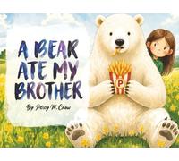 A Bear Ate My Brother: Now with bonus color illustrations! (Percy's Burger & Fries)