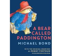 A Bear Called Paddington: 65th Anniversary gift edition of the original funny classic novel for children, with colour illustrations throughout