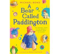 A Bear Called Paddington: The funny, original story of everyone’s favourite bear, Paddington, with colour illustrations throughout.