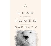 A Bear Named Barnaby (The Grief Trilogy)