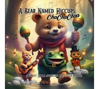 A Bear Named HIccups, ChaChaChaa: A Sweet Forest Adventure For Little Readers (Enchanted Forest Tales)