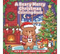 A Beary Merry Christmas Coloring Book: Cute & Cozy Christmas Coloring Fun for Kids