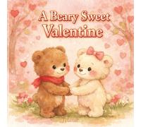 A Beary Sweet Valentine: A Beary Sweet Valentine is A Heartwarming Valentine’s Picture Book About Love, Kindness, and Friendship for Children Ages 4-7 ... Gifts. (Benny and Bella’s Cozy Stories)