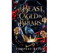 A Beast Caged in Briars: A Dark Fae Fantasy Romance Beauty and the Beast Retelling: 1 (Faebound Fate)