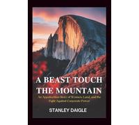 A Beast Touch the Mountain: An Appalachian Story of Women, Land, and the Fight Against Corporate Power