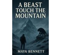 A BEAST TOUCH THE MOUNTAIN MOVIE GUIDE: Unmasking the Legend: Behind the Story, Cast, and Legacy of A Beast Touch the Mountain
