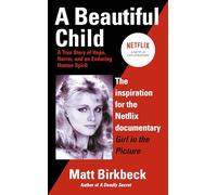 A Beautiful Child: A True Story of Hope, Horror, and an Enduring Human Spirit