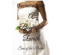 A Beautiful Death: Sins of the Mother (The Birth of a Storm)
