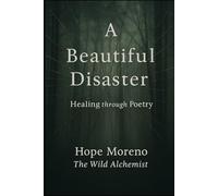 A Beautiful Disaster: Healing Through Poetry