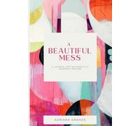 A Beautiful Mess: A Journal for the Perfectly Imperfect Mother (for all mothers)