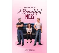 A Beautiful Mess (Janet's Story)