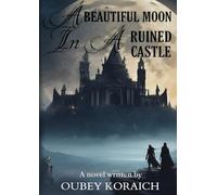 A Beautiful Moon In A Ruined Castle