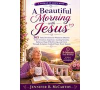 A Beautiful Morning with Jesus: 365 Daily Devotions for Women to Discover God's Creation, Experience Lasting Serenity, Embrace Hope-Filled Living, and ... Every Season: 3 (A Woman In God's Mind)