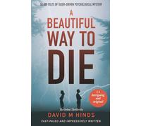 A Beautiful Way To Die: A thriller-esque novel with a psychological edge