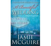 A Beautiful Wedding: A Beautiful Disaster Novella