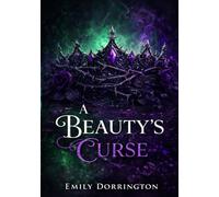 A Beauty’s Curse: A High Fantasy Fairy-tale of Wishes and Fate