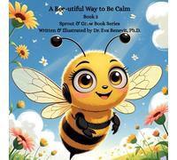 A Bee-utiful Way to Be Calm (Sprout & Grow Book Series)