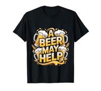 A Beer May Help Alcohol Relajación Escalofrío - Camiseta