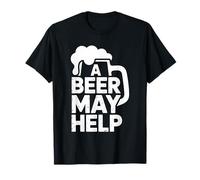 A Beer May Help Alcohol Relajación Escalofrío - Camiseta