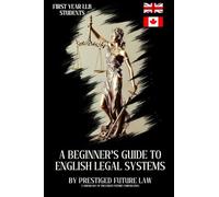 A Beginner’s Guide to English Legal Systems (Prestiged Future Law (LLB Students))