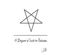 A Beginner’s Guide to Satanism: The High Satanic Church and the Acausal Way. (HSC)