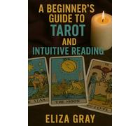 A Beginner’s Guide to Tarot and Intuitive Reading