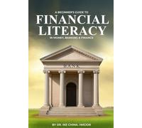 A Beginner's Guide to Financial Literacy in Money, Banking, and Finance