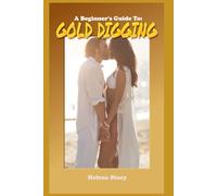 A Beginner's Guide to Gold Digging (The Beginner's Guide Saga)
