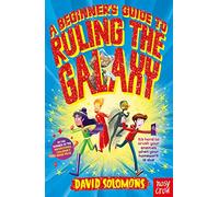 A Beginner's Guide to Ruling the Galaxy: It’s hard to crush your enemies when your homework’s due…