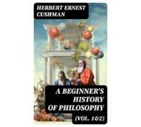 A Beginners History Of Philosophy (vol. 1&2) (ebook)
