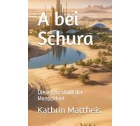 A bei Schura: Die letzte Stadt der Menschheit