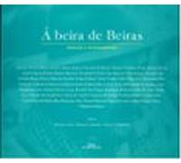A Beira De Beiras: Ensaios E Apuntamentos