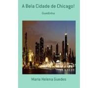 A Bela Cidade De Chicago! (ebook)