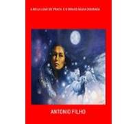 A Bela Luar De Prata E O Bravo Águia Dourada (ebook)