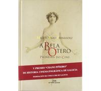 A Bela otero pioneira do cine: 56 (Libros singulares e fóra de colección)
