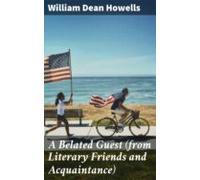 A Belated Guest (from Literary Friends And Acquaintance) (ebook)