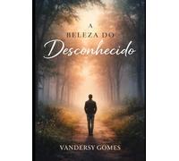 A Beleza do Desconhecido