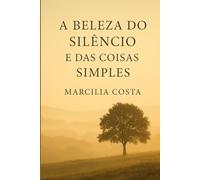 A beleza do silêncio e das coisas simples (Ansiedade - Caminhos da autorregulação)