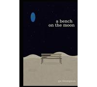 A Bench on the Moon: Silence, Motion, and the Courage to Be Known