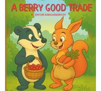 A Berry Good Trade: Forest Economics - A Rhyming, Illustrated Storybook for Children