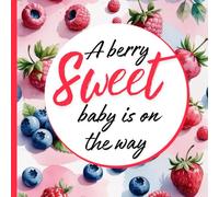 A Berry Sweet Baby Is On The Way: Baby Shower Berry Watercolor Theme Sign In Guest Book Welcome Baby Memorable Celebration