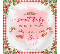 A Berry Sweet Baby Is On The Way Baby Shower Guest Book: Memory Book Instant Photo I Advice Prediction I Baby Keepsake Book I Strawberry Baby Shower Theme
