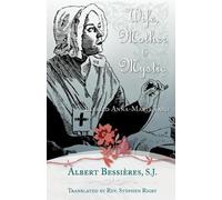 A. Bessieres Wife, Mother and Mystic (Tapa blanda)